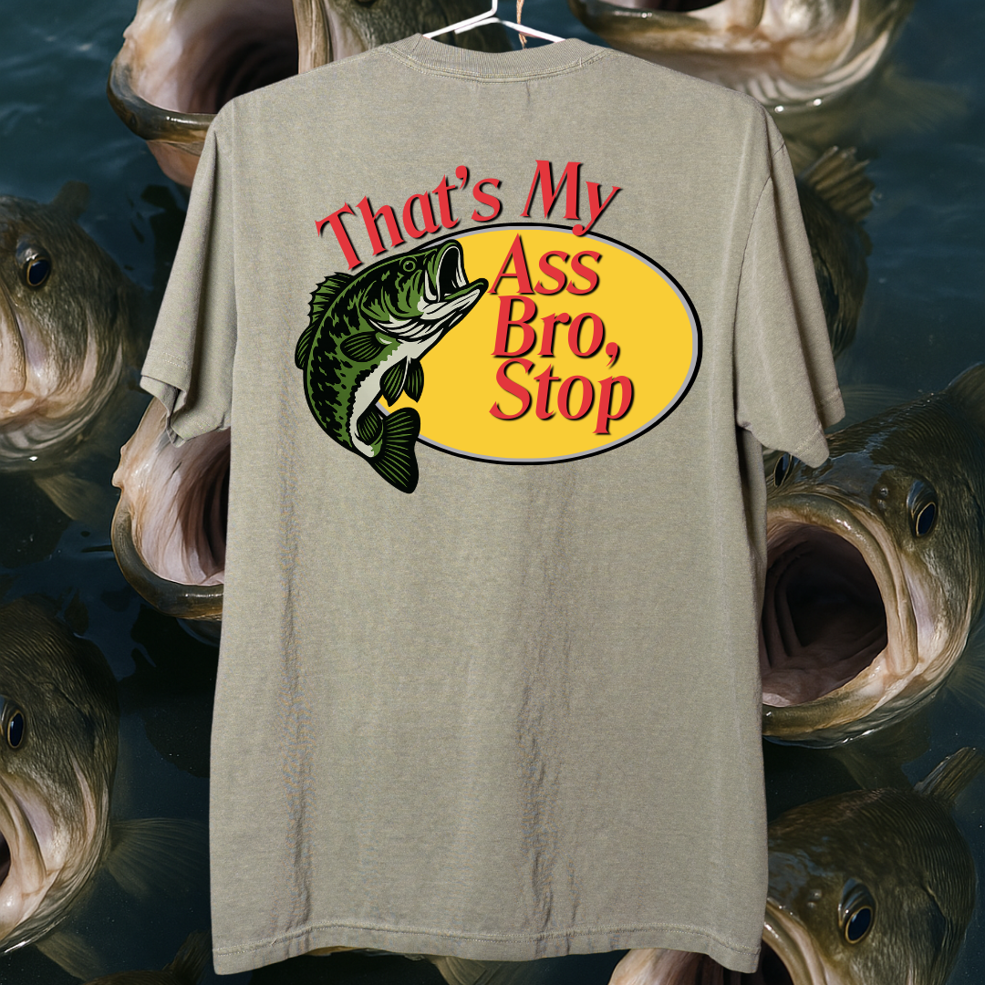 👉"THAT'S MY ASS BRO, STOP" Heavyweight Tee🔥