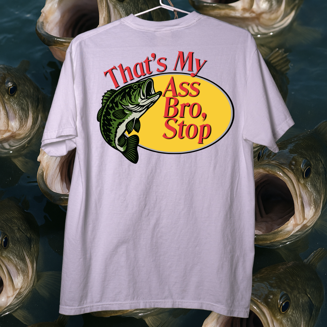 👉"THAT'S MY ASS BRO, STOP" Heavyweight Tee🔥