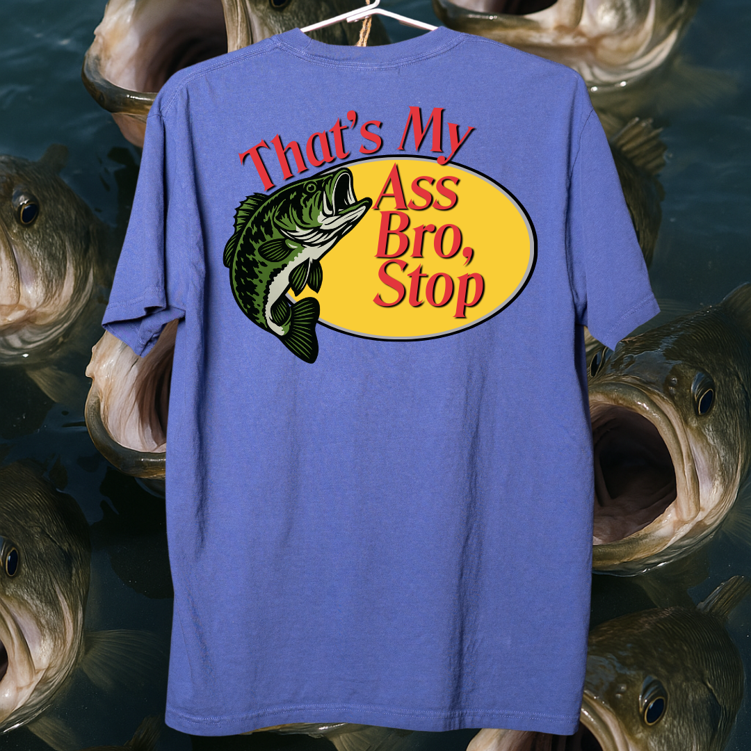 👉"THAT'S MY ASS BRO, STOP" Heavyweight Tee🔥
