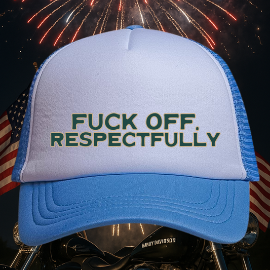 👉"FXCK OFF, RESPECTFULLY" HAT Foam Trucker🔥