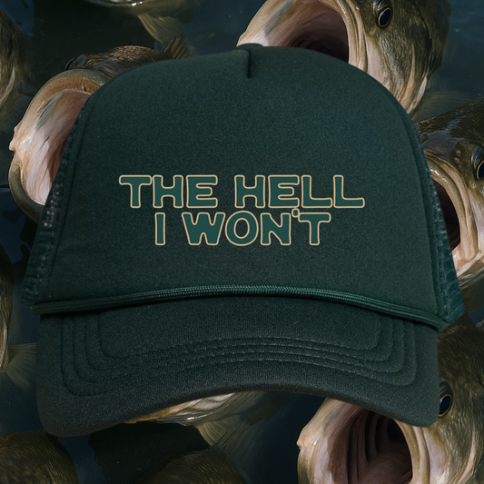 👉"THE HELL I WON'T" HAT Foam Trucker🔥