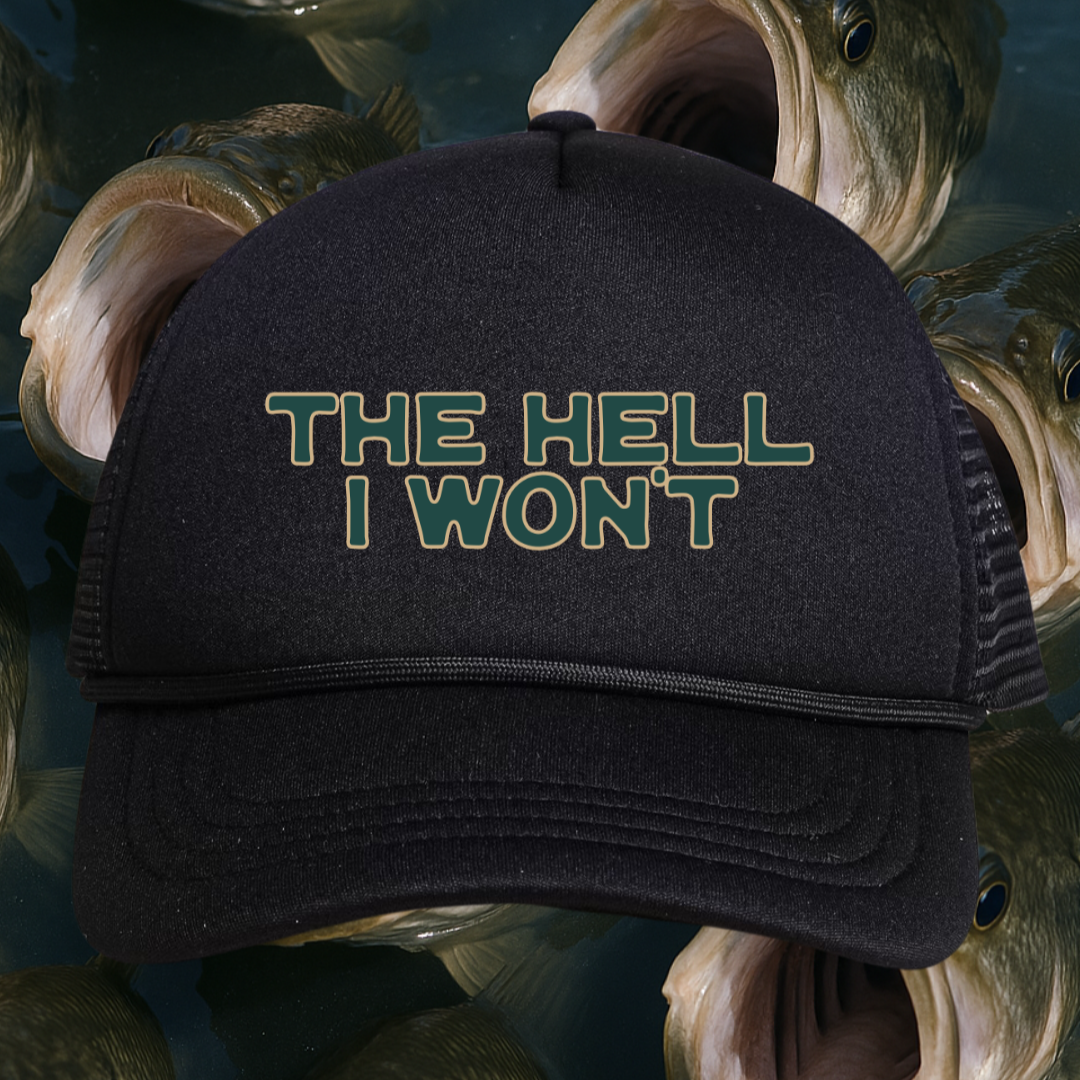 👉"THE HELL I WON'T" HAT Foam Trucker🔥