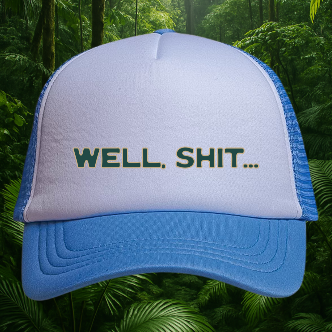 👉"WELL, SHIT..." HAT Foam Trucker🔥