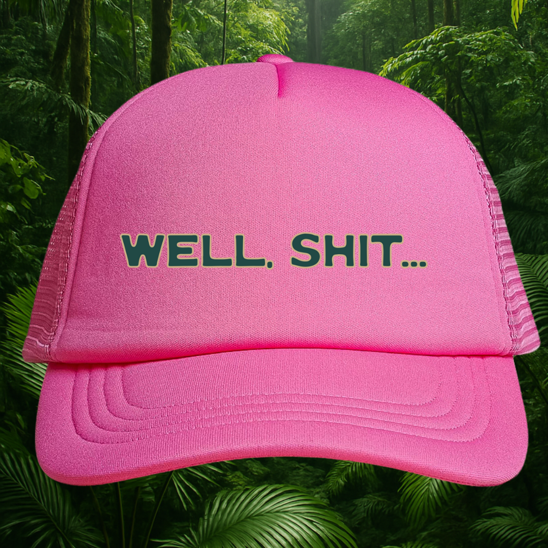 👉"WELL, SHIT..." HAT Foam Trucker🔥