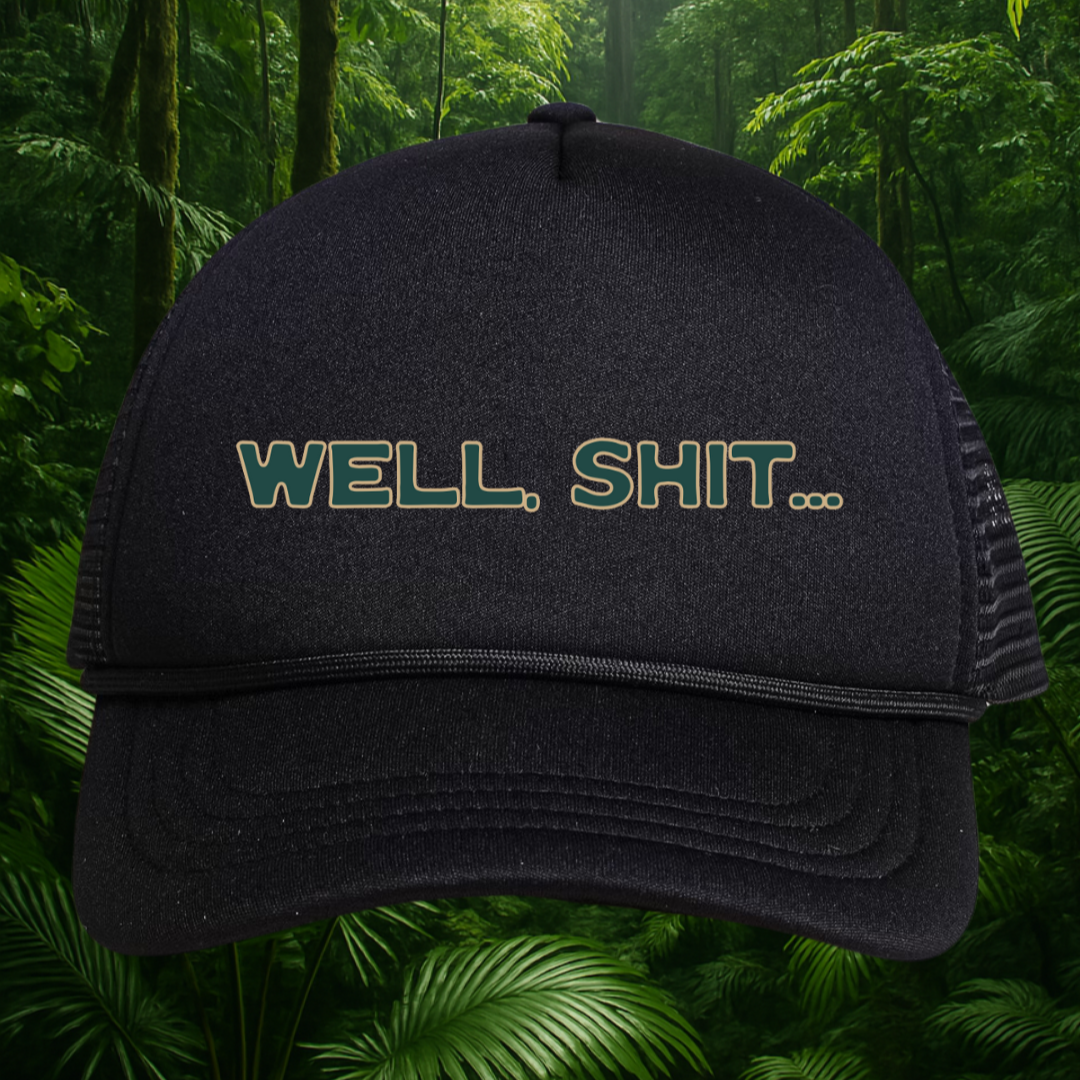 👉"WELL, SHIT..." HAT Foam Trucker🔥