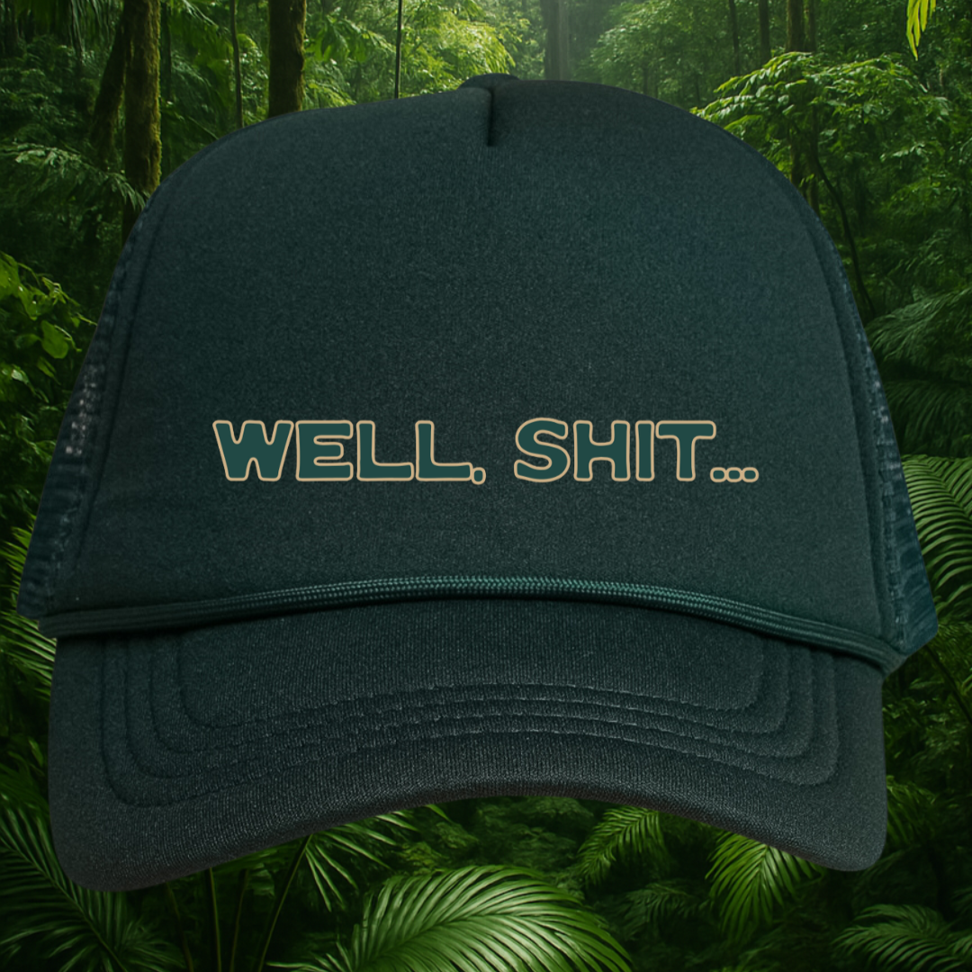 👉"WELL, SHIT..." HAT Foam Trucker🔥